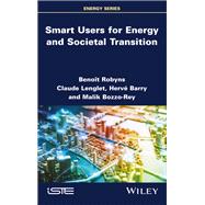 Smart Users for Energy and Societal Transition by Robyns, Benoit; Lenglet, Claude; Barry, Herv; Bozzo-Rey, Malik, 9781786307354