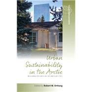 Urban Sustainability in the Arctic by Orttung, Robert W., 9781789207354