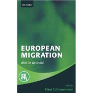 European Migration What Do We Know? by Zimmermann, Klaus F., 9780199257355