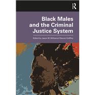 Black Males and the Criminal Justice System by Williams; Jason M., 9781138697355