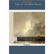 They of the High Trails by Garland, Hamlin, 9781505367355