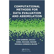 Computational Methods for Data Evaluation and Assimilation by Cacuci; Dan Gabriel, 9781584887355