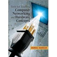Tools for Teaching Computer Networking and Hardware Concepts by SARKAR NURUL (ED), 9781591407355