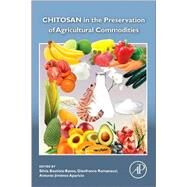 Chitosan in the Preservation of Agricultural Commodities by Bautista-Banos, Silvia; Romanazzi, Gianfranco; Jimnez-aparicio, Antoinio, 9780128027356