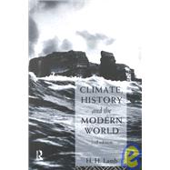 Climate, History and the Modern World by Lamb,Hubert H., 9780415127356