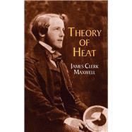 Theory of Heat by Maxwell, James Clerk, 9780486417356