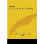 Laster : Academisch Proefschrift (1881) by Gericke, Willem Fredrik Lodewijk, 9781104097356