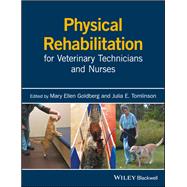 Physical Rehabilitation for Veterinary Technicians and Nurses by Goldberg, Mary Ellen; Tomlinson, Julia E., 9781119017356