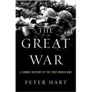 The Great War A Combat...,Hart, Peter,9780190227357