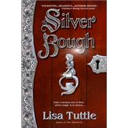 The Silver Bough A Novel by TUTTLE, LISA, 9780553587357