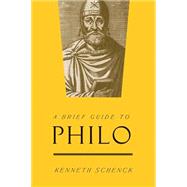 A Brief Guide To Philo by Schenck, Kenneth, 9780664227357