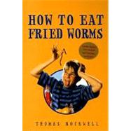 How to Eat Fried Worms by Rockwell, Thomas, 9780812417357