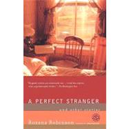 A Perfect Stranger And Other Stories by ROBINSON, ROXANA, 9780812967357