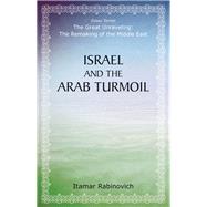 Israel and the Arab Turmoil by Rabinovich, Itamar, 9780817917357