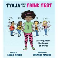 Tyaja Uses the Think Test by Ryden, Linda; Malone, Shearry, 9780884487357