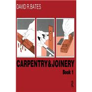 Carpentry and Joinery Book 1 by David Bates, 9781317867357