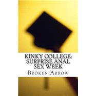 Kinky College by Arrow, Broken, 9781499277357