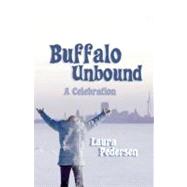 Buffalo Unbound A Celebration by Pedersen, Laura, 9781555917357