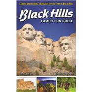Black Hills Family Fun Guide Explore South Dakota's Badlands, Devils Tower & Black Hills by Gordon,  Kindra, 9781591937357