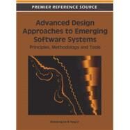 Advanced Design Approaches to Emerging Software Systems:: Principles, Methodology and Tools by Liu, Xiaodong; Li, Yang, 9781609607357