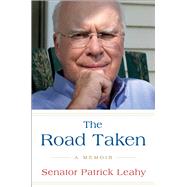 The Road Taken A Memoir by Leahy, Patrick, 9781982157357