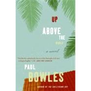 Up Above the World by Bowles, Paul, 9780061137358
