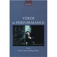 Verdi in Performance by Latham, Alison; Parker, Roger, 9780198167358