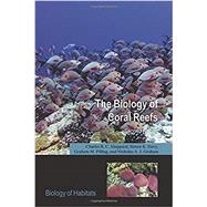 The Biology of Coral Reefs by Sheppard, Charles; Davy, Simon; Pilling, Graham; Graham, Nicholas, 9780198787358