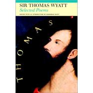 Selected Poems of Sir Thomas Wyatt by Scott,Hardiman, 9780415967358
