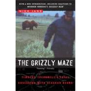 The Grizzly Maze Timothy Treadwell's Fatal Obsession with Alaskan Bears by Jans, Nick, 9780452287358