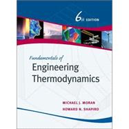 Fundamentals of Engineering Thermodynamics, 6th Edition by Michael J. Moran (The Ohio State Univ.); Howard N. Shapiro (Wayne State University ), 9780471787358