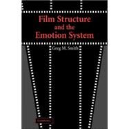 Film Structure and the Emotion System by Greg M. Smith, 9780521037358