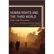 Human Rights and the Third World Issues and Discourses by Bagchi, Subrata Sankar; Das, Arnab; Bagchi, Subrata Sankar; Das, Arnab; Frick, Marie-Luisa; Dias, Clarence J.; Mukhopadhyay, Aniruddha; Bhattacharya, Sayan; Wahyudi, Agus; Simon, Scott; Mona, Awi; Kapoor, Dip; Puniyani, Ram; Chatterjee, Debi; Patnaik, Pra, 9780739177358
