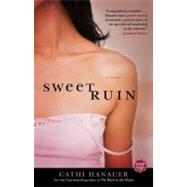 Sweet Ruin A Novel by Hanauer, Cathi, 9780743277358