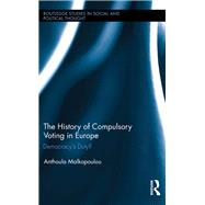 The History of Compulsory Voting in Europe: Democracy's Duty? by Malkopoulou; Anthoula, 9781138287358