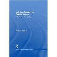 Nutrition Support to Elderly Women: Influence on Diet Quality by Pierce,Michell, 9781138977358