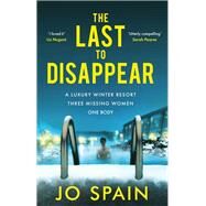 The Last to Disappear by Spain, Jo, 9781529407358
