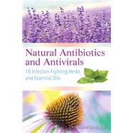 Natural Antibiotics and Antivirals by Vasey, Christopher; Graham, Jon E., 9781620557358