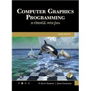 Computer Graphics Programming in OpenGL with Java by Scott Gordon; John L. Clevenger, 9781683927358