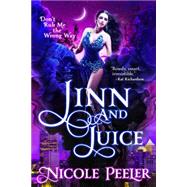 Jinn and Juice by Peeler, Nicole, 9780316407359