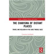 The Charisma of Distant Places by Luckhardt, Courtney, 9780367137359