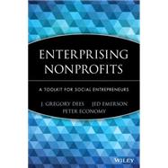 Enterprising Nonprofits A Toolkit for Social Entrepreneurs by Dees, J. Gregory; Emerson, Jed; Economy, Peter, 9780471397359
