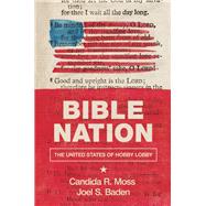 Bible Nation by Moss, Candida R.; Baden, Joel S., 9780691177359
