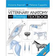 Introduction to Veterinary Anatomy and Physiology Textbook by Aspinall, Victoria; Cappello, Melanie; Phillips, Catherine (CON), 9780702057359