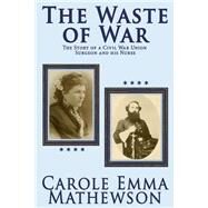 The Waste of War by Mathewson, Carole Emma, 9781502597359