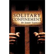 Solitary Confinement by Tarrant, Jimmy, 9781607917359