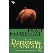 Dead Horsemeat by Manotti, Dominique; Hopkinson, Amanda; Schwartz, Ros, 9781905147359
