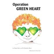 Operation Green Heart by Kerr, Anne; Kerr, Katelyn, 9781922117359