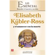 Elisabeth Kbler-Ross y el amanecer con la muerte Descubre el maestro y su obra by Nord, Einar, 9788499177359