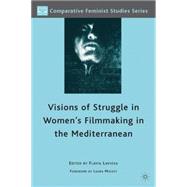 Visions of Struggle in Women's Filmmaking in the Mediterranean by Laviosa, Flavia; Mulvey, Laura, 9780230617360